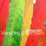 Dreamlin "Versions & Remixes"